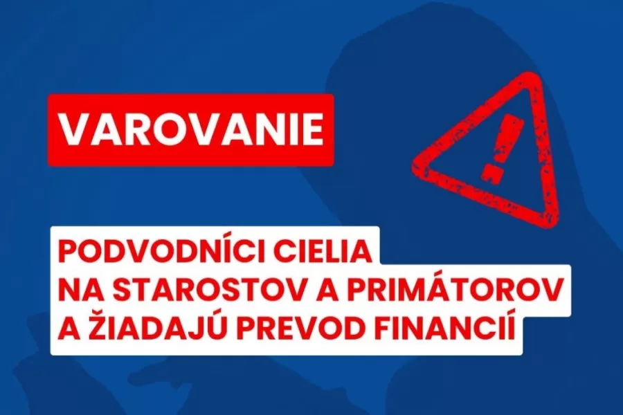Varovanie pre starostov a primátorov na aktuálne prebiehajúce podvody