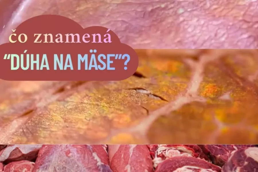 Čo znamená "dúha" na mäse?