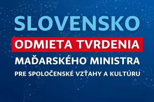 Slovensko odmieta tvrdenia maďarského ministra pre spoločenské vzťahy a kultúru