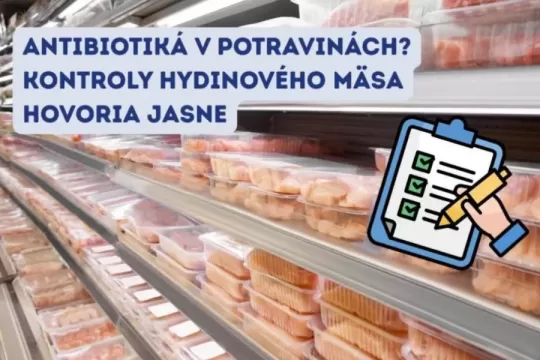 Antibiotiká v potravinách? Kontroly hydinového mäsa hovoria jasne